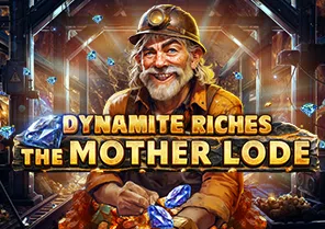 Dynamite Riches The Mother Lode
