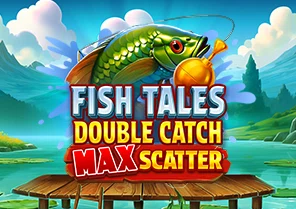 Fish Tales Double Catch Max Scatter