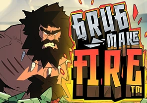 Grug Make Fire