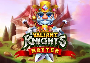 Valiant Knights Matter